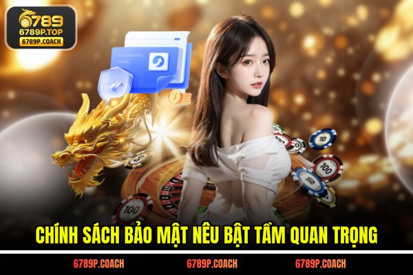 Chính sách bảo mật nêu bật tầm quan trọng