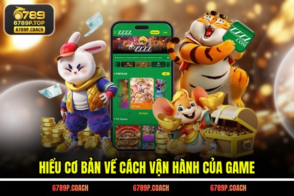 Hiểu cơ bản về cách vận hành của game