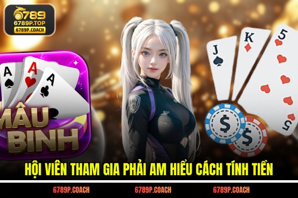Hội viên tham gia phải am hiểu cách tính tiền