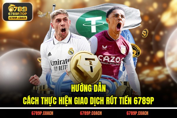 Hướng dẫn cách thực hiện giao dịch rút tiền 6789P