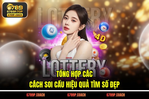 Tổng hợp các cách soi cầu hiệu quả tìm số đẹp