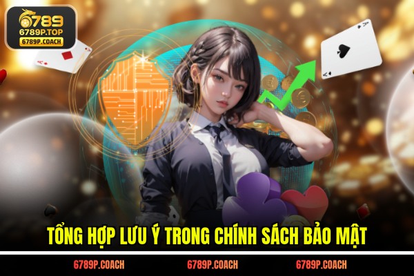 Tổng hợp lưu ý trong chính sách bảo mật